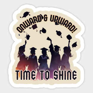 School's out, Onward & Upward! Time to Shine! Class of 2024, graduation gift, teacher gift, student gift. Sticker